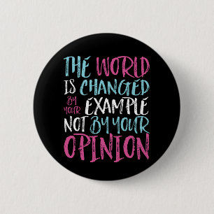 De wereld wordt veranderd door voorbeeld inspirere ronde button 5,7 cm