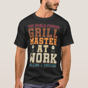 De Wereldberoemde Grillmaster Aan Het Werk Grappig T-shirt