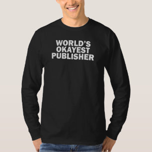 De Werelds Okéste Uitgever, Toekomstige Uitgever T-shirt