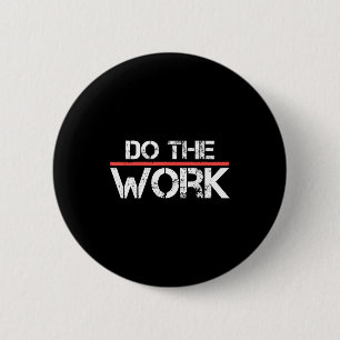 De Werk Motiverende Positieve Inspirerende Spreuk Ronde Button 5,7 Cm