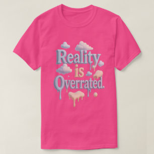"De werkelijkheid wordt overschat" – Dreamcore Clo T-shirt