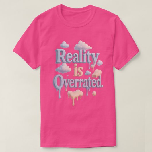 "De werkelijkheid wordt overschat" – Dreamcore Clo T-shirt (Design voorkant)