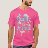 "De werkelijkheid wordt overschat" – Dreamcore Clo T-shirt (Voorkant)