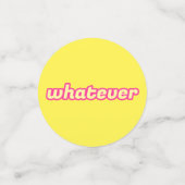 De 'Whatever' Kunst Confetti (Kleine voorkant)