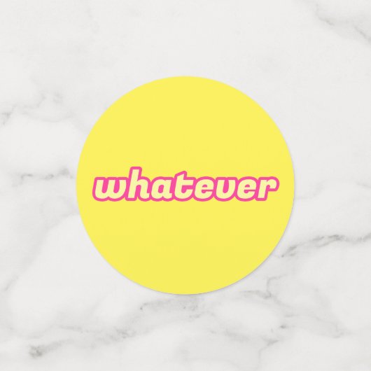 De 'Whatever' Kunst Confetti (Kleine voorkant)