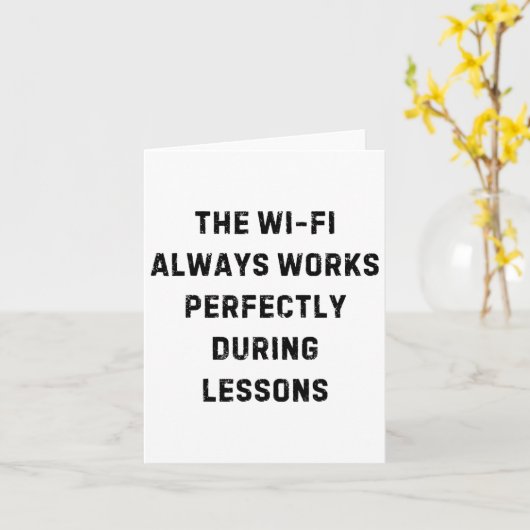 De Wi-fi Werkt Altijd Perfect Leraar Witte Leugen Kaart (Gele Bloem)