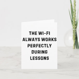 De wifi werkt altijd perfect Leraar Witte Leugen Kaart