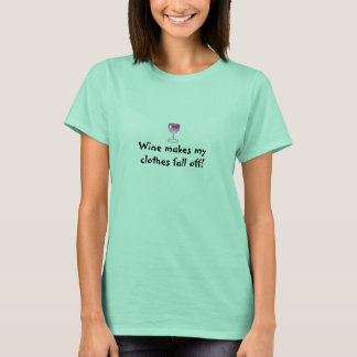 De wijn maakt mijn kleren uit herfst! T-Shirt