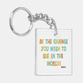 De wijziging die je wilt zien sleutelhanger (Voorkant Links)