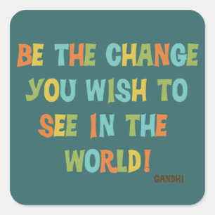 De wijziging die je wilt zien vierkante sticker