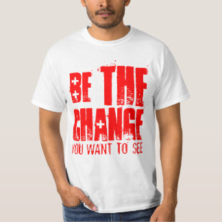 DE WIJZIGING DIE U WILT ZIEN T-SHIRT