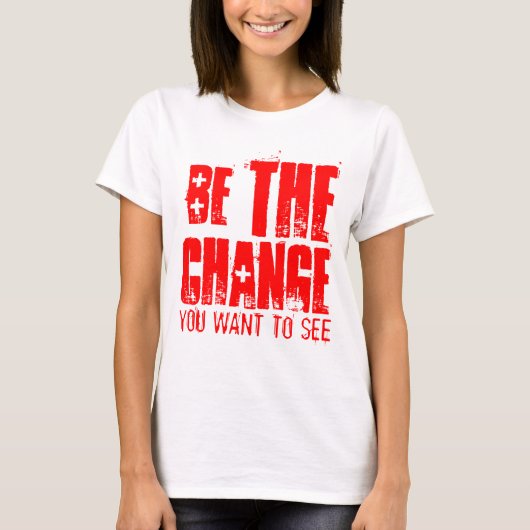 DE WIJZIGING DIE U WILT ZIEN T-SHIRT (Voorkant)