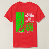 De wind roept en ik moet gaan rondsurfen t-shirt (Design voorkant)