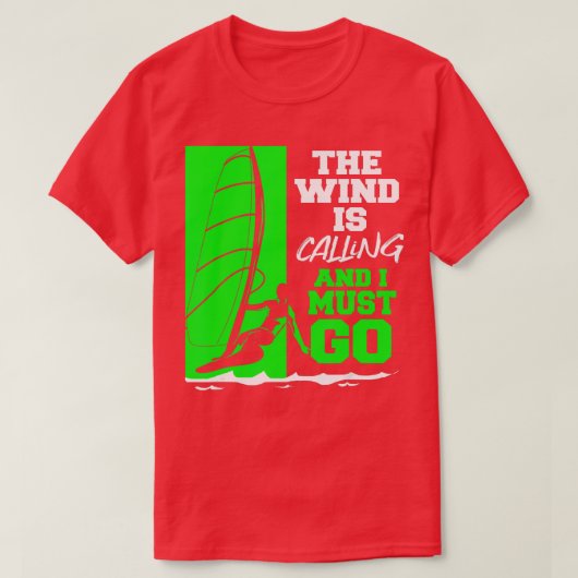 De wind roept en ik moet gaan rondsurfen t-shirt (Design voorkant)