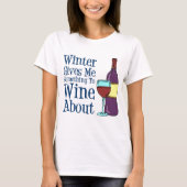 De winter iets om over te winden t-shirt (Voorkant)
