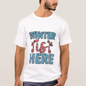 De winter is hier - Winter T-shirt (Voorkant)