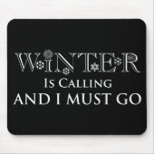 De winter roept en ik moet gaan muismat (Voorkant)