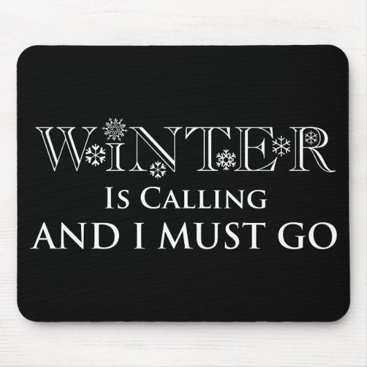 De winter roept en ik moet gaan muismat (Voorkant)