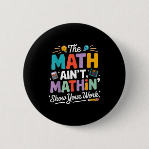 De wiskunde klopt niet grappige leraar nerd meme  ronde button 5,7 cm