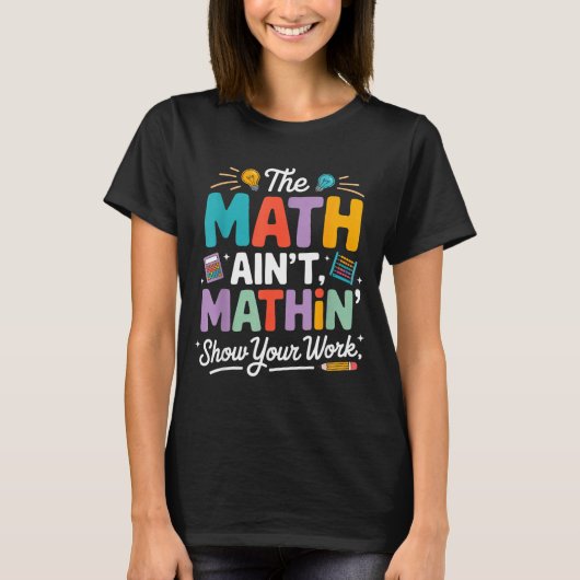 De wiskunde klopt niet grappige leraar nerd meme t-shirt (Voorkant)
