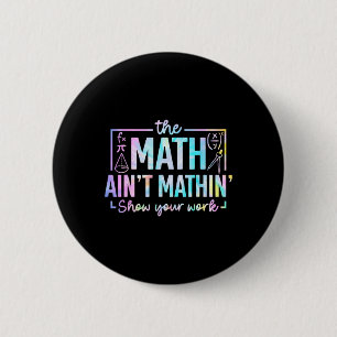 De wiskunde klopt niet Grappige wiskundeleraar  Ronde Button 5,7 Cm