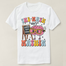 De Wiskunde Klopt Niet Laat Je Werk Zien Grappige T-shirt