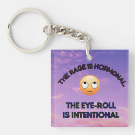 De woede is hormonaal. De oogrol is opzettelijk Sleutelhanger