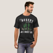 De woestijn roept, ik moet gaan wandelen in de bui t-shirt (Voorkant volledig)