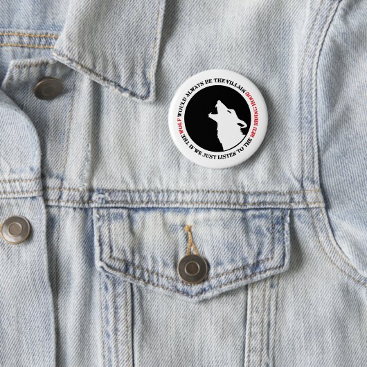 De wolf is altijd de boosdoener ronde button 5,7 cm (In situ)