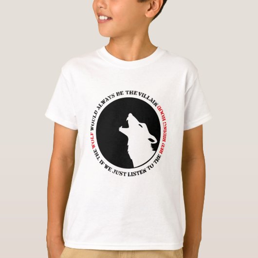 De wolf zou altijd de schurk zijn t-shirt (Voorkant)