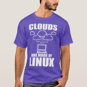 De wolken worden gemaakt van Linu Programmer Sys A T-shirt