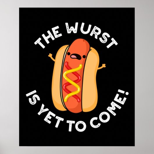 De Wurst is nog steeds grappige hotdog pun Dark BG Poster (Voorkant)