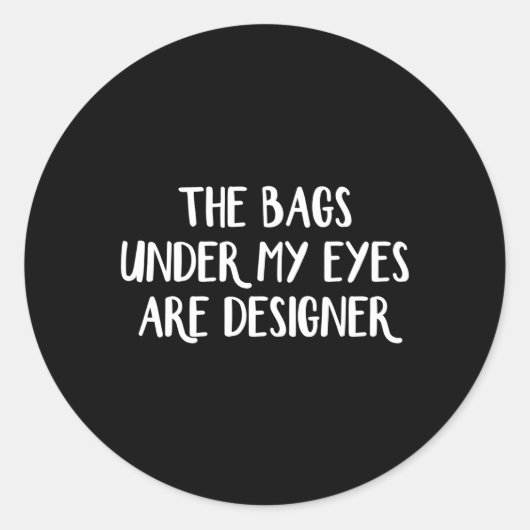De zakken onder mijn ogen zijn er ronde sticker (Voorkant)
