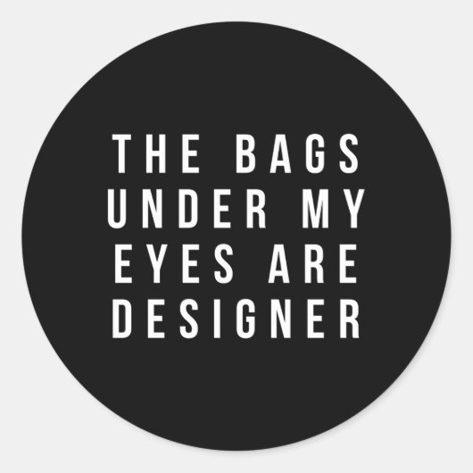 De zakken onder mijn ogen zijn er ronde sticker (Voorkant)