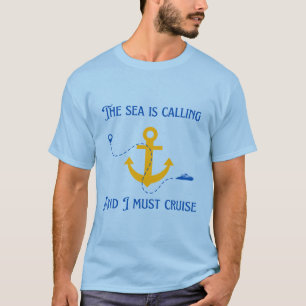   De zee roept en ik moet cruisen T-shirt