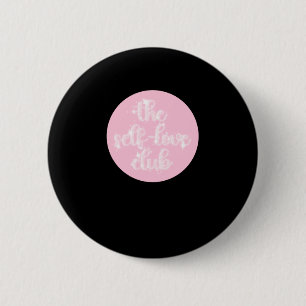 De zelfliefde club ronde button 5,7 cm