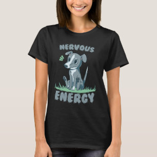 De zenuwachtige Windhond van de Energie T-shirt