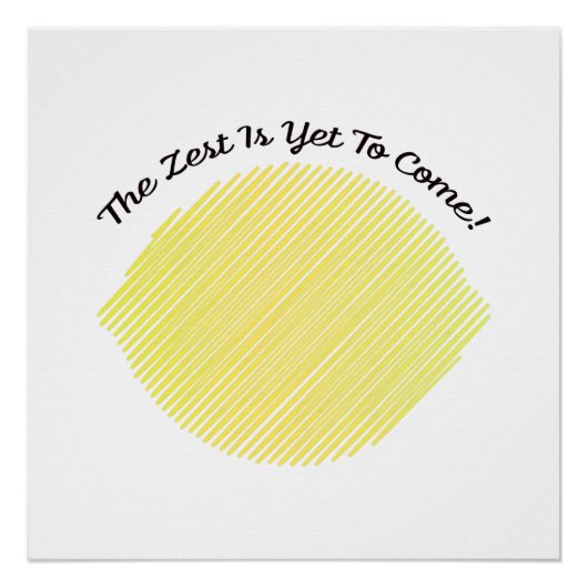 De Zest is nog steeds Lemon. Perfect Poster (Voorkant)