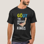 De ziekte van Kings Podagra maakt zich bewust van  T-shirt (Voorkant)
