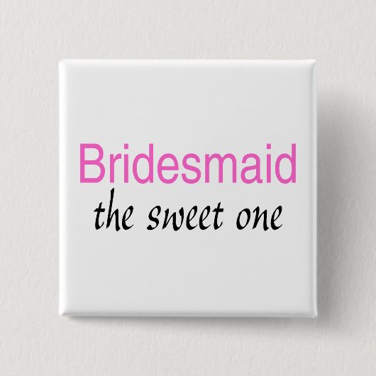 De zoete (Bridesmaid) Vierkante Button 5,1 Cm (Voorkant)