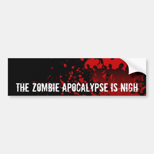 DE ZOMBIE APOCALYPSE IS NIGH - bumpersticker (Voorkant)
