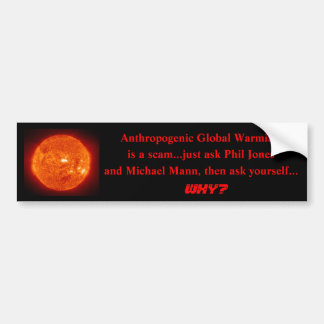 De zon, Antropogene Global Warming, is een zwendel Bumpersticker