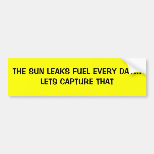 DE ZON BRENGT ELKE DAG... LAAT VANGEN DAT BUMPERSTICKER (Voorkant)