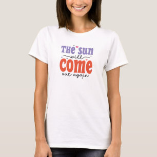 De zon komt weer tevoorschijn t-shirt