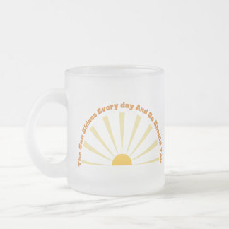 De zon schijnt elke dag en jij ook 10 matglas koffiemok