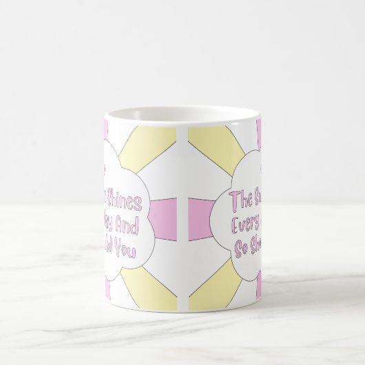 De zon schijnt elke dag en jij ook 1 magische mok (Center)