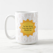 De zon schijnt elke dag en jij ook 7 koffiemok (Links)