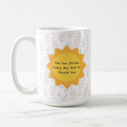 De zon schijnt elke dag en jij ook 7 koffiemok (Links)