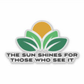 De zon schijnt voor degenen die het zien sticker (Voorkant)