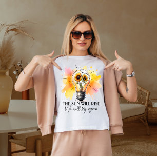 De zon zal opkomen t-shirt